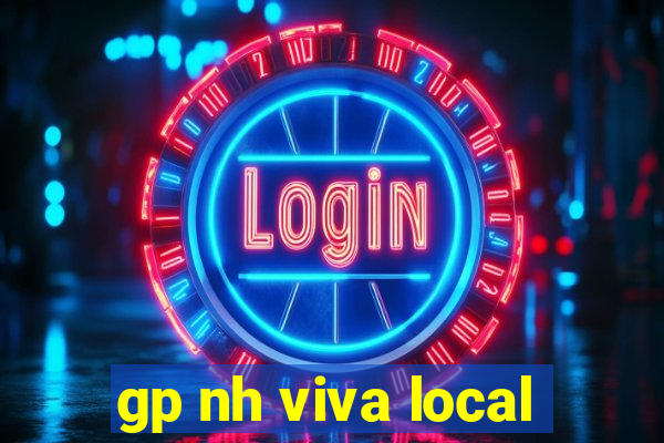 gp nh viva local